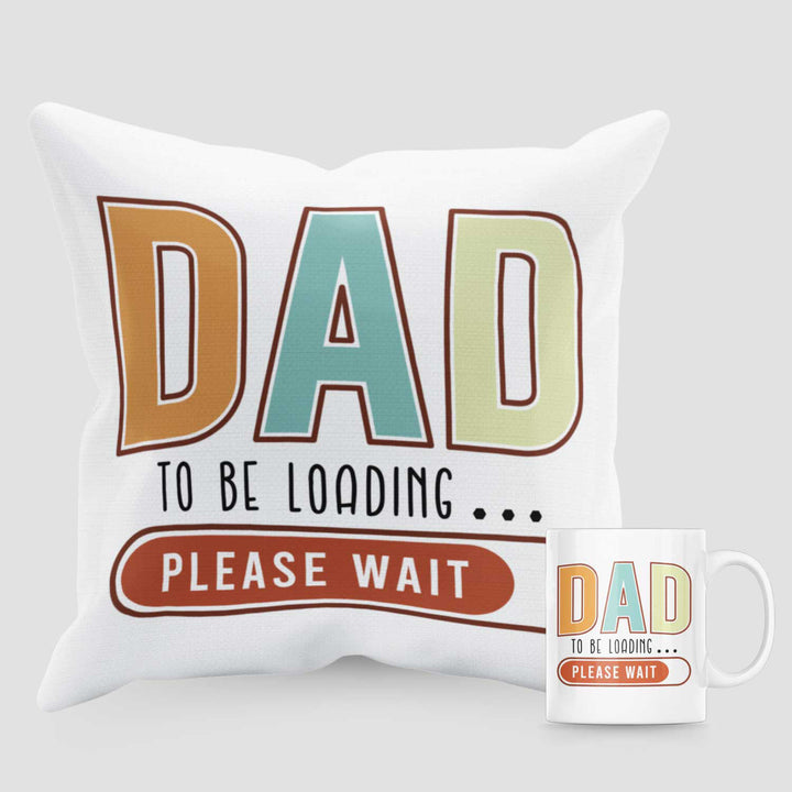 Dad To Be Loading... Please Wait - Gift Set of Mug and Cushion