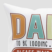 Dad To Be Loading... Please Wait - Gift Set of Mug and Cushion