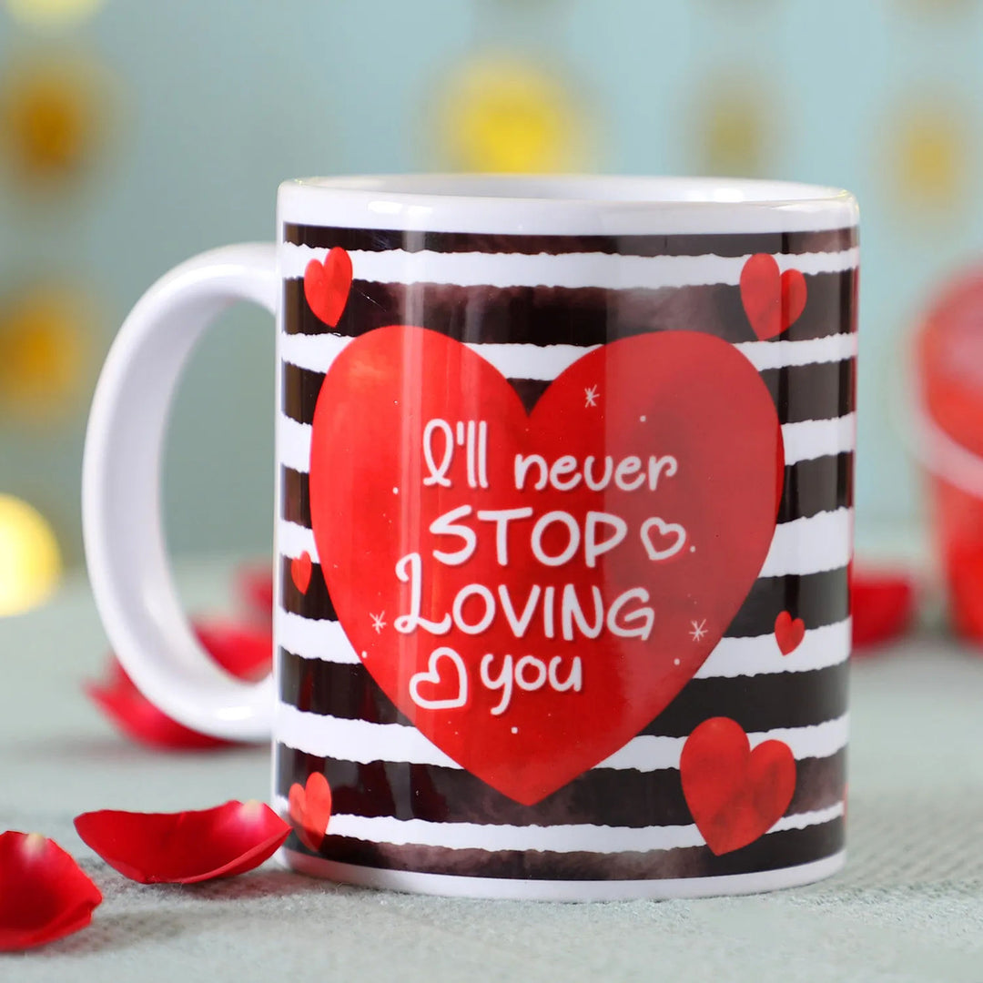 Romantic 'Will Never Stop Loving You' Ceramic Mug - Perfect Gift for Loved Ones